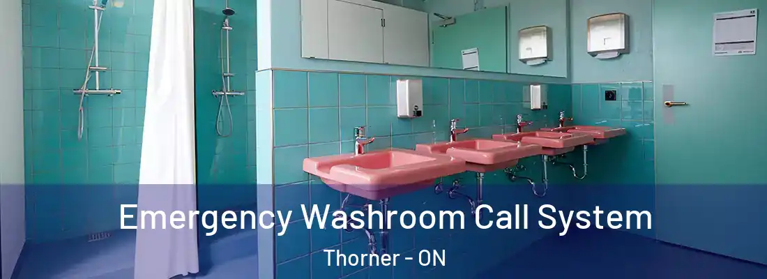  Emergency Washroom Call System Thorner - ON