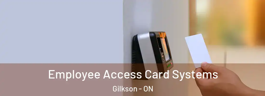  Employee Access Card Systems Gilkson - ON