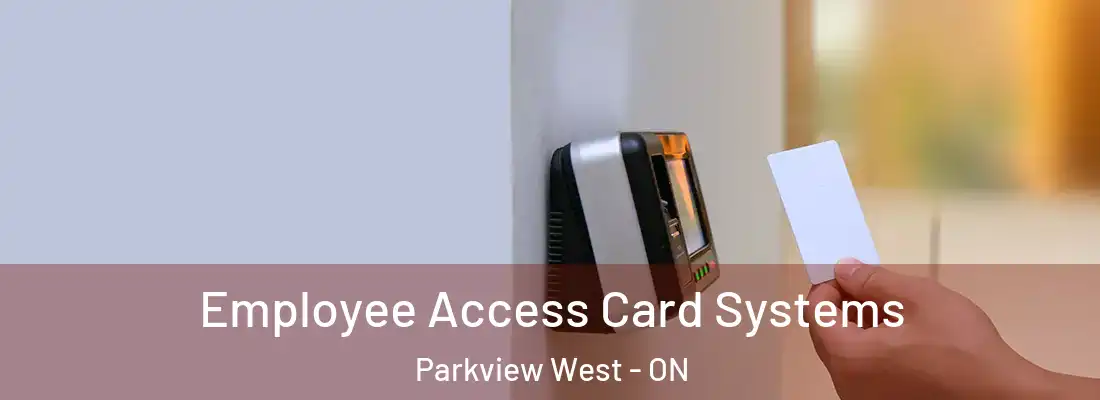  Employee Access Card Systems Parkview West - ON