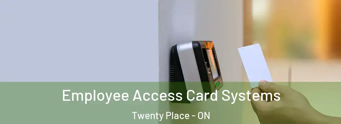  Employee Access Card Systems Twenty Place - ON