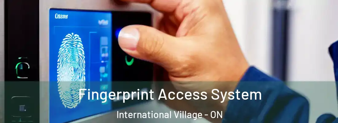  Fingerprint Access System International Village - ON