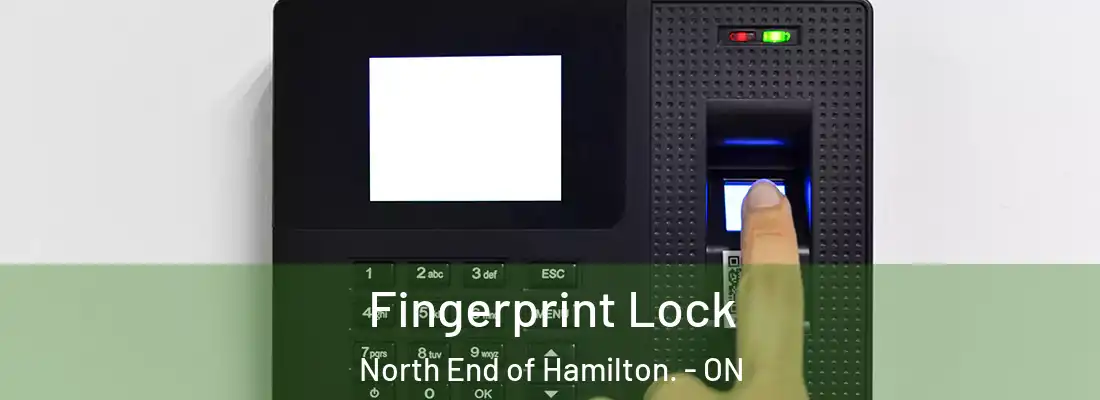  Fingerprint Lock North End of Hamilton. - ON