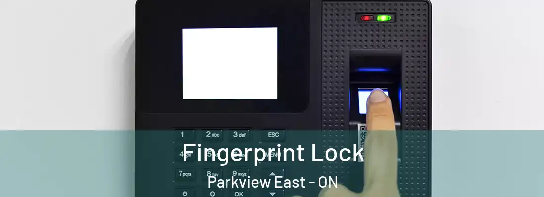 Fingerprint Lock Parkview East - ON