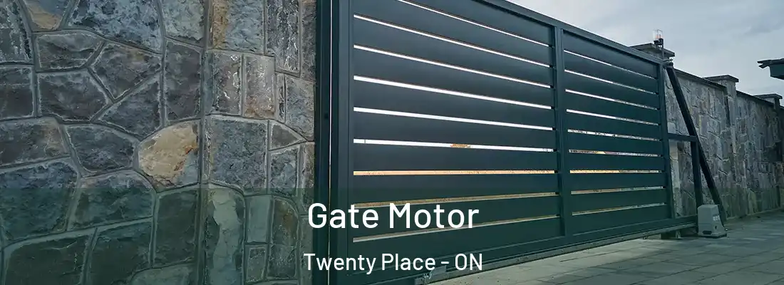  Gate Motor Twenty Place - ON
