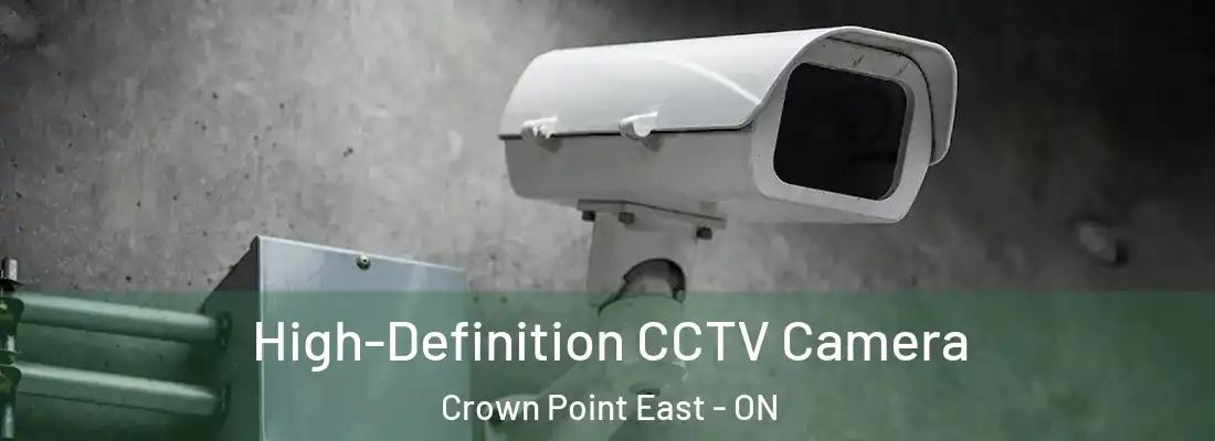  High-Definition CCTV Camera Crown Point East - ON