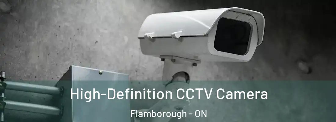  High-Definition CCTV Camera Flamborough - ON
