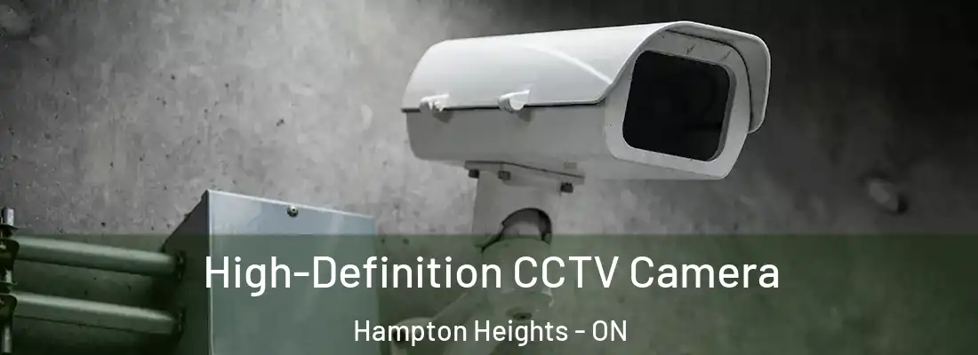  High-Definition CCTV Camera Hampton Heights - ON