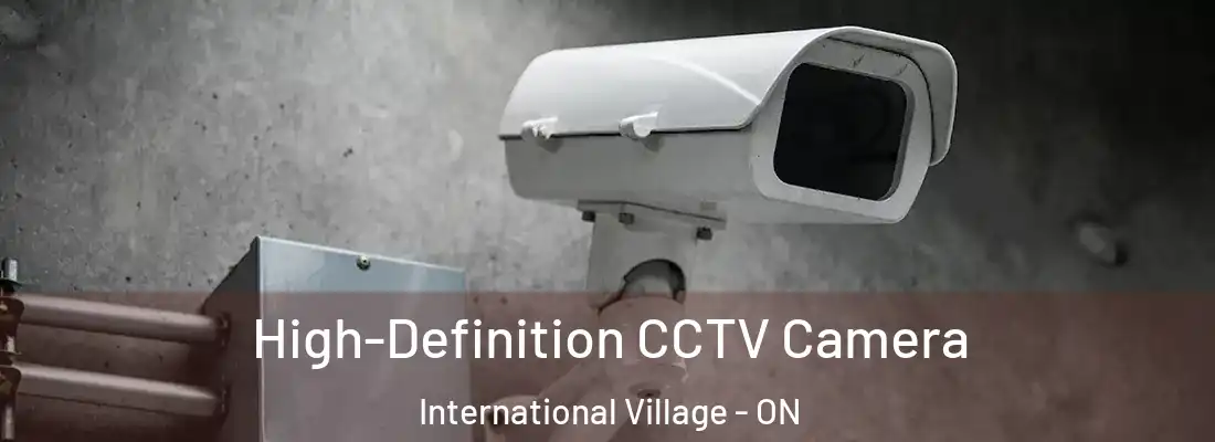  High-Definition CCTV Camera International Village - ON