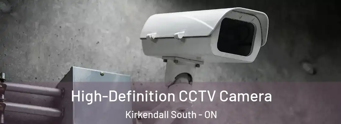  High-Definition CCTV Camera Kirkendall South - ON