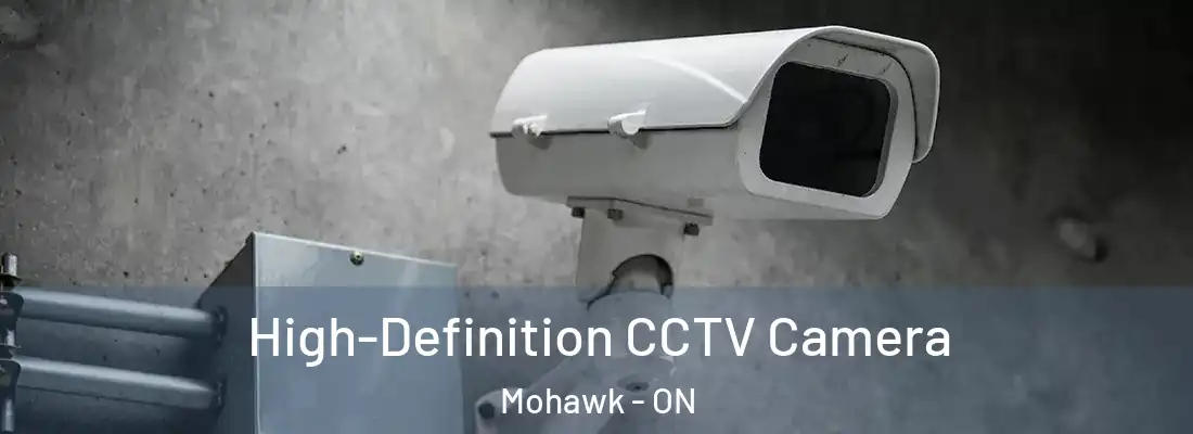  High-Definition CCTV Camera Mohawk - ON
