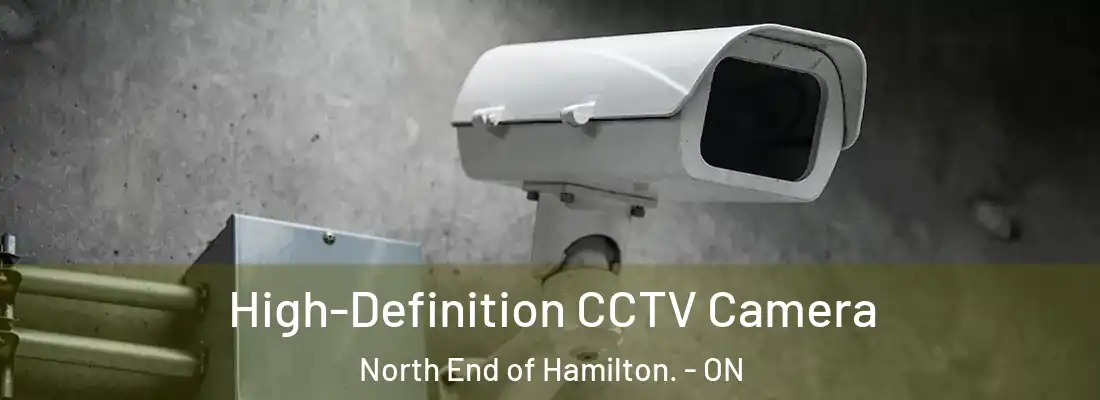  High-Definition CCTV Camera North End of Hamilton. - ON