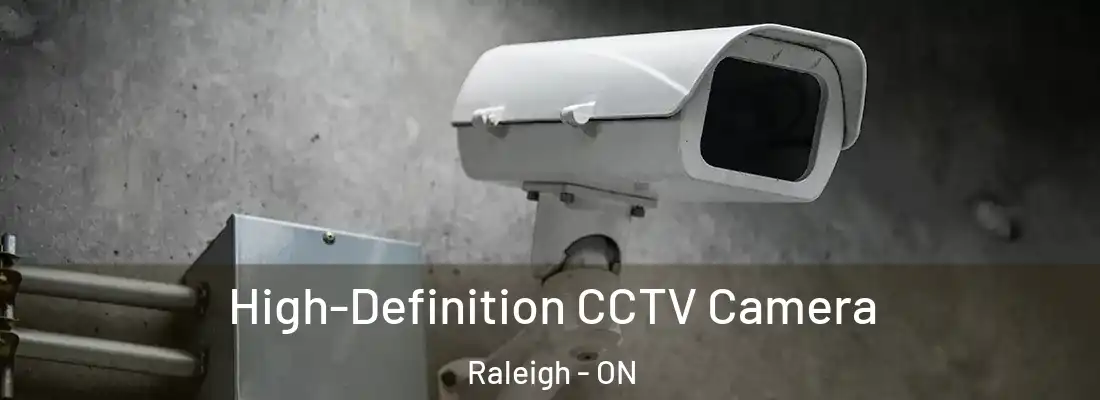  High-Definition CCTV Camera Raleigh - ON
