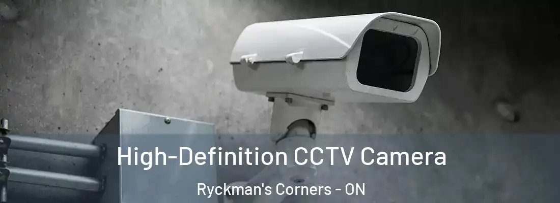  High-Definition CCTV Camera Ryckman's Corners - ON