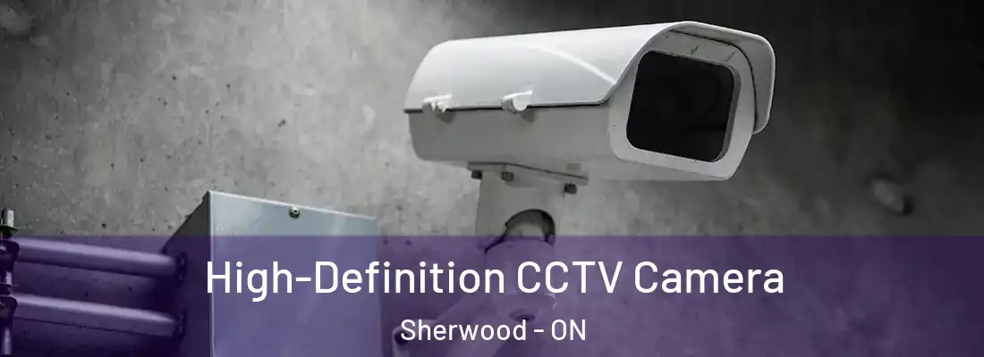  High-Definition CCTV Camera Sherwood - ON
