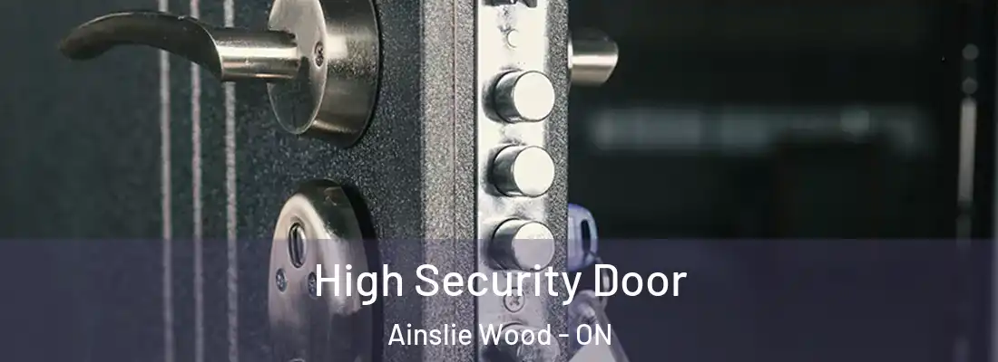  High Security Door Ainslie Wood - ON