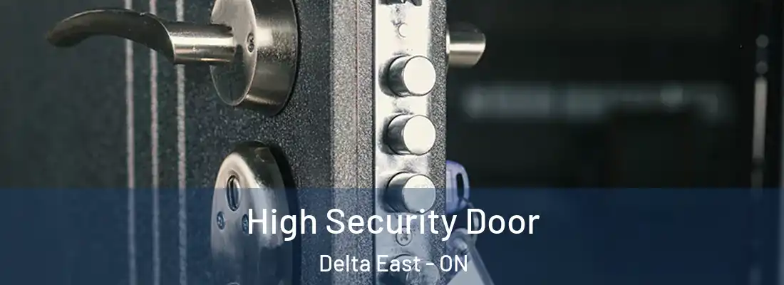  High Security Door Delta East - ON