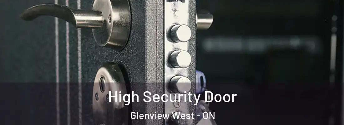  High Security Door Glenview West - ON