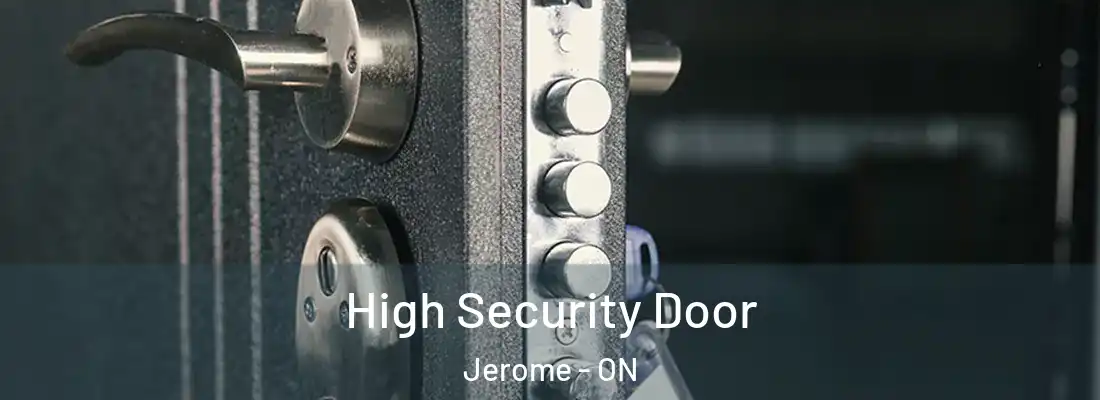  High Security Door Jerome - ON