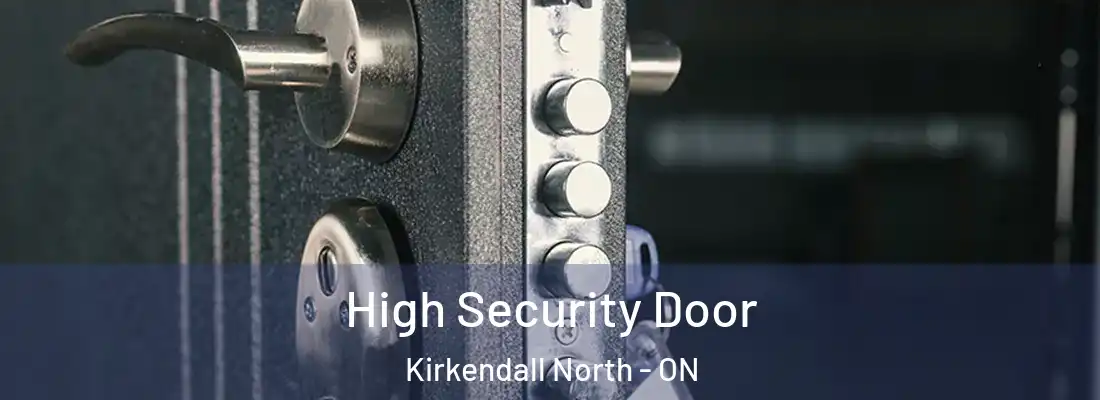 High Security Door Kirkendall North - ON