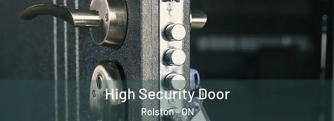  High Security Door Rolston - ON