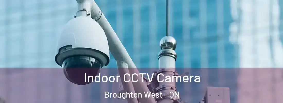  Indoor CCTV Camera Broughton West - ON