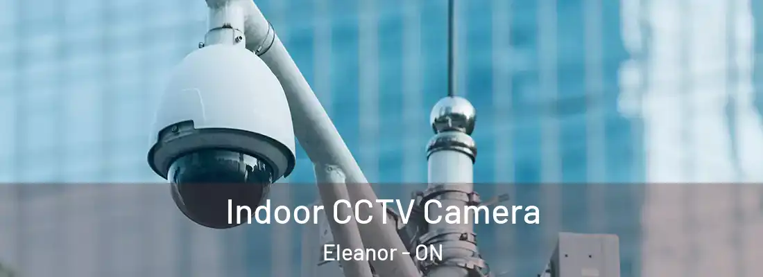  Indoor CCTV Camera Eleanor - ON