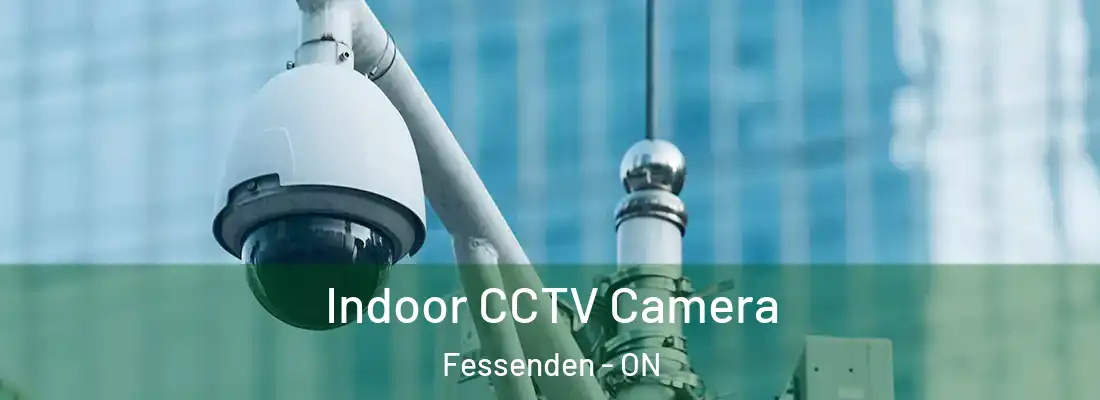  Indoor CCTV Camera Fessenden - ON