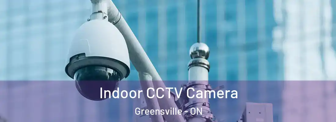  Indoor CCTV Camera Greensville - ON