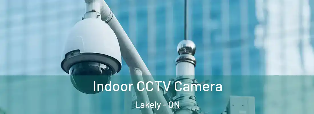  Indoor CCTV Camera Lakely - ON