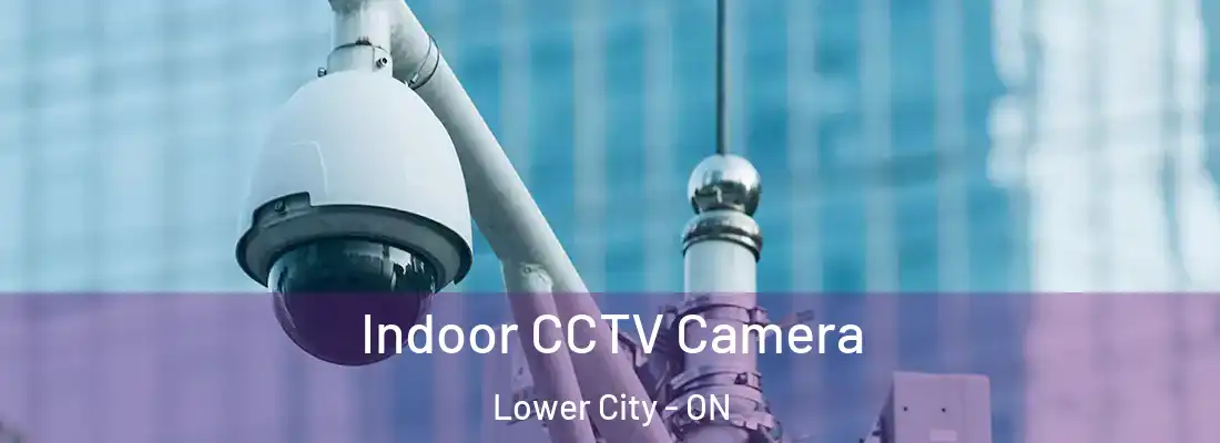  Indoor CCTV Camera Lower City - ON