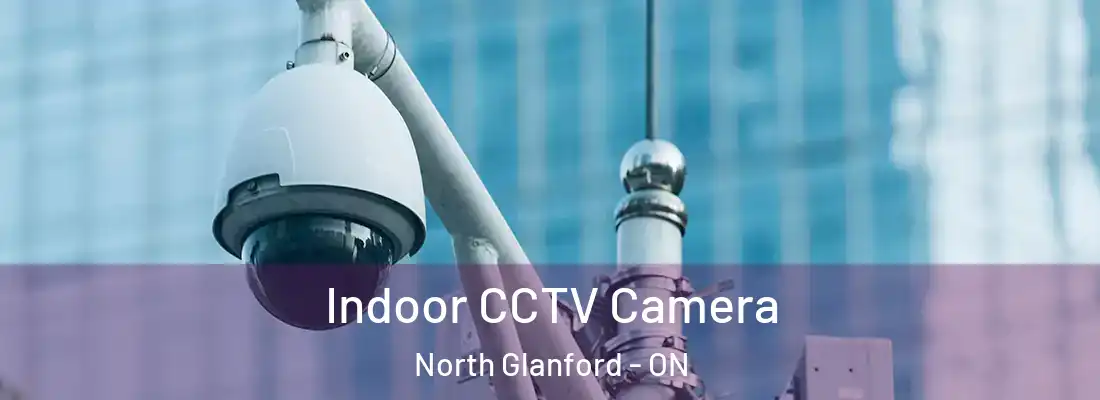  Indoor CCTV Camera North Glanford - ON