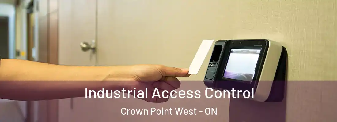  Industrial Access Control Crown Point West - ON