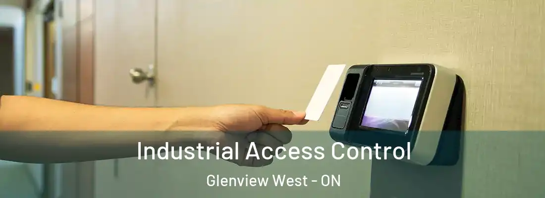  Industrial Access Control Glenview West - ON