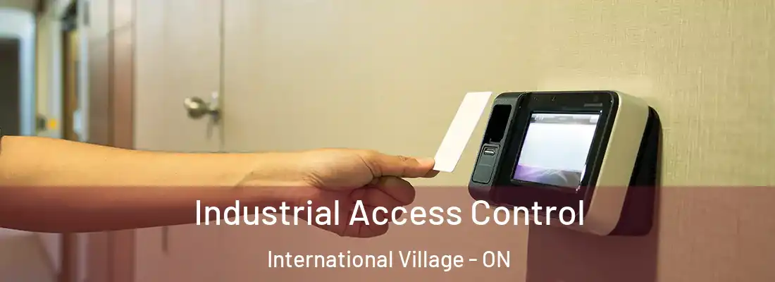  Industrial Access Control International Village - ON