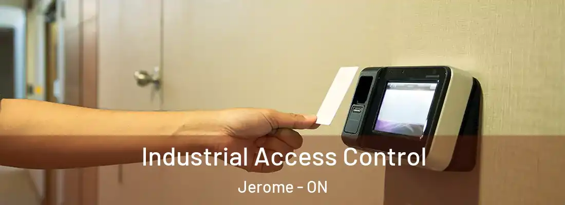  Industrial Access Control Jerome - ON