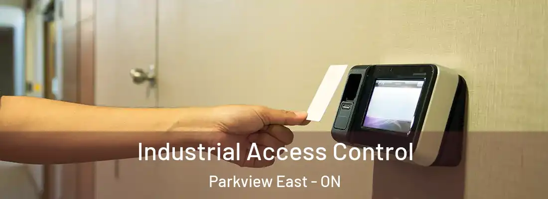  Industrial Access Control Parkview East - ON