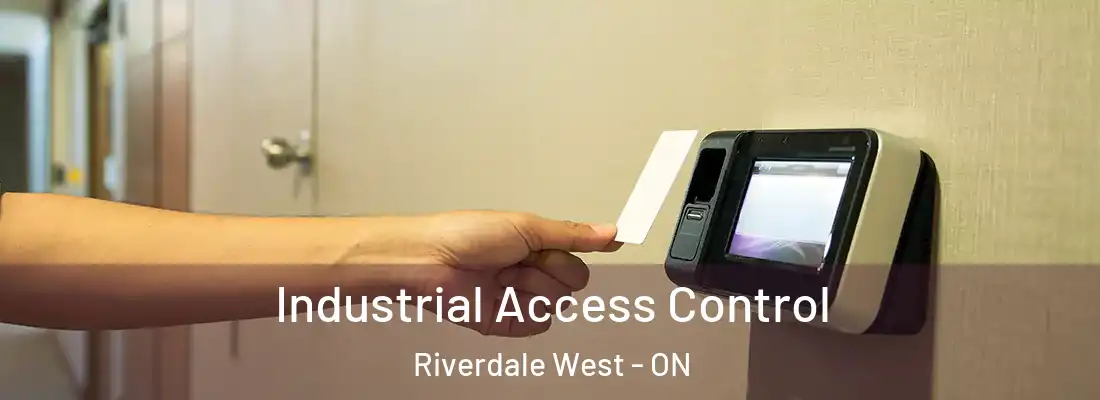  Industrial Access Control Riverdale West - ON