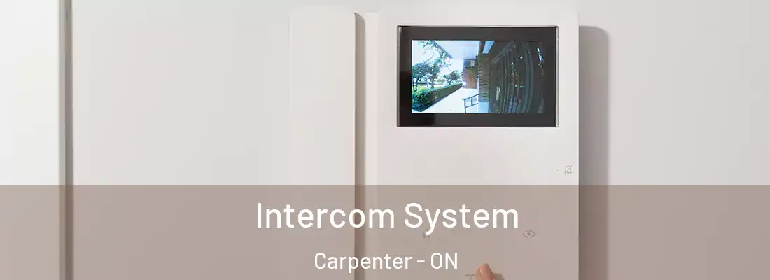  Intercom System Carpenter - ON