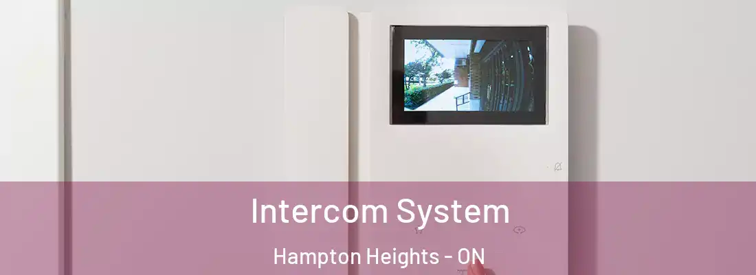  Intercom System Hampton Heights - ON