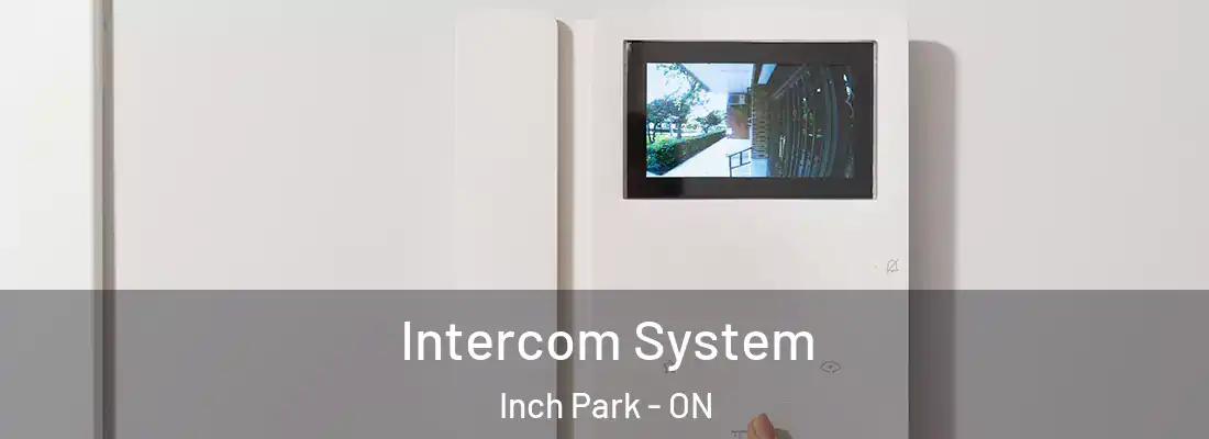  Intercom System Inch Park - ON