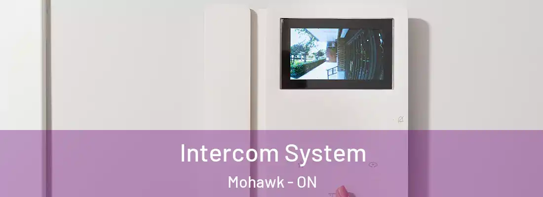  Intercom System Mohawk - ON