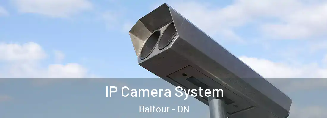  IP Camera System Balfour - ON