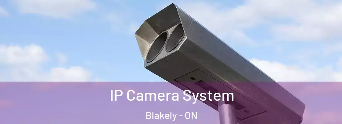  IP Camera System Blakely - ON