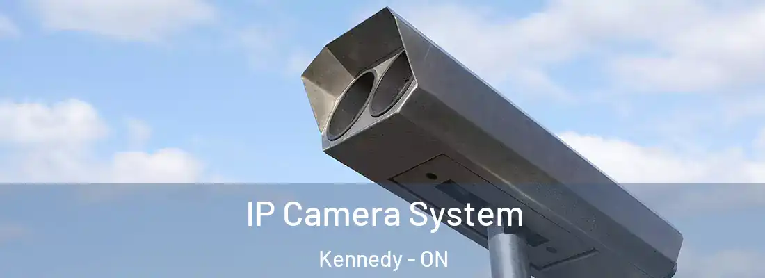  IP Camera System Kennedy - ON