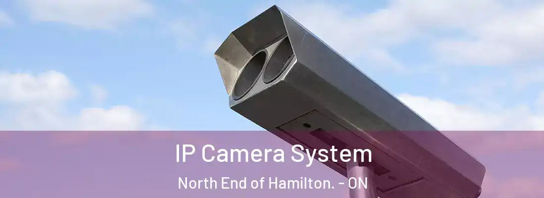  IP Camera System North End of Hamilton. - ON