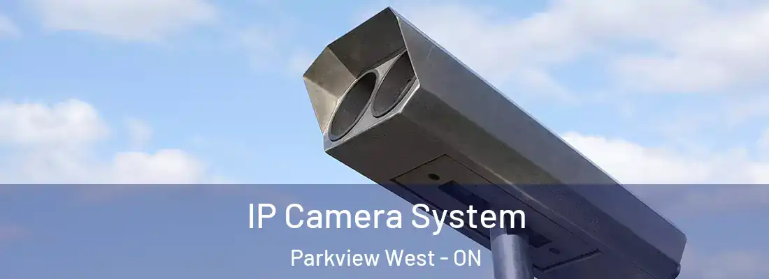  IP Camera System Parkview West - ON