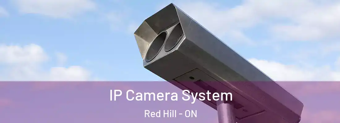  IP Camera System Red Hill - ON