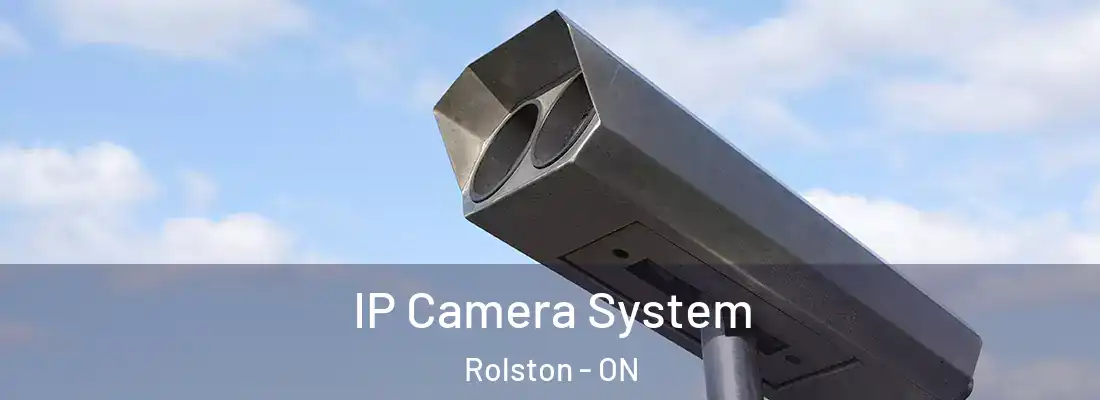  IP Camera System Rolston - ON
