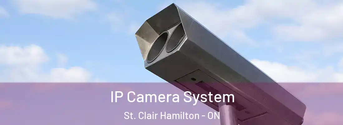  IP Camera System St. Clair Hamilton - ON