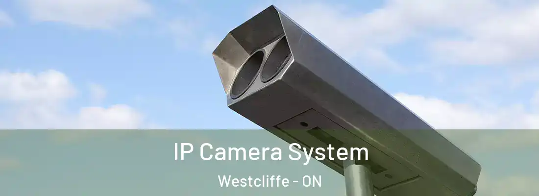  IP Camera System Westcliffe - ON